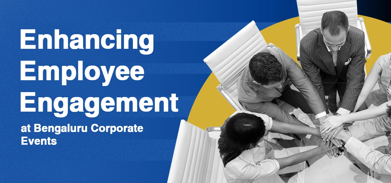 Enhancing Employee Engagement at Bengaluru
                              Corporate Events
